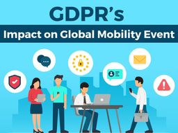 GDPR’s Impact on Global Mobility